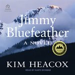 Jimmy Bluefeather : a novel cover image