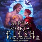 Alpha of the Mortal Flesh cover image
