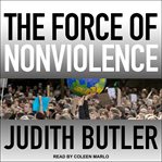 The force of nonviolence : an ethico-political bind cover image