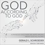 God according to god. A Physicist Proves We've Been Wrong About God All Along cover image