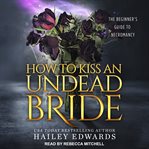 How to kiss an undead bride cover image