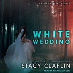 White Wedding : Alex Mercer Thrillers Series, Book 10 cover image