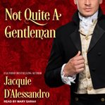 Not quite a gentleman cover image