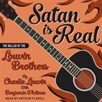 Satan is real. The Ballad of the Louvin Brothers cover image