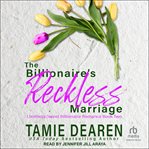 The billionaire's reckless marriage cover image