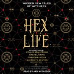 Hex life : wicked new tales of witchery cover image