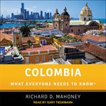 Colombia : what everyone needs to know cover image
