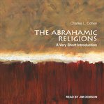 The abrahamic religions. A Very Short Introduction cover image