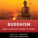 Buddhism. What Everyone Needs to Know cover image