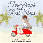 Teardrops and rest stops cover image