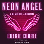 Neon angel. A Memoir of a Runaway cover image