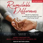 Reconcilable differences. Rebuild Your Relationship by Rediscovering the Partner You Love-without Losing Yourself cover image