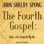 The fourth gospel. Tales of a Jewish Mystic cover image