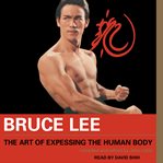 Bruce lee the art of expressing the human body cover image