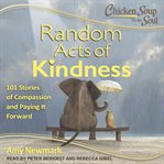 Chicken soup for the soul : random acts of kindness cover image