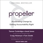 Propeller. Accelerating Change by Getting Accountability Right cover image