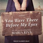 You were there before my eyes. A Novel cover image