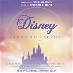 Disney and philosophy : truth, trust, and a little bit of pixie dust cover image