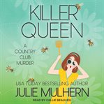 Killer Queen : Country Club Murders Series, Book 11 cover image