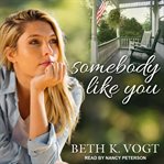 Somebody like you : a novel cover image