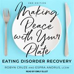 Making peace with your plate. Eating Disorder Recovery cover image