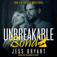 Unbreakable Bond Audiobook by Jess Bryant - hoopla