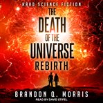 The death of the universe. Rebirth cover image