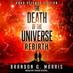 The death of the universe. Rebirth cover image