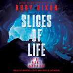 Slices of life cover image