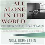 All alone in the world : children of the incarcerated cover image
