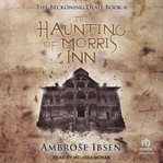 The Haunting of Morris Inn cover image