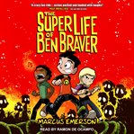 The super life of ben braver cover image