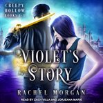 Violet's story : creepy hollow books 1-3 cover image