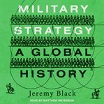 Military strategy. A Global History cover image
