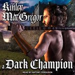 A Dark Champion : Brotherhood/MacAllister Series, Book 5 cover image