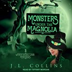 Monsters under the magnolia cover image