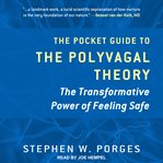 The pocket guide to the polyvagal theory : the transformative power of feeling safe cover image
