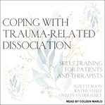 Coping with trauma-related dissociation. Skills Training for Patients and Therapists cover image