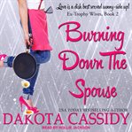 Burning down the spouse cover image