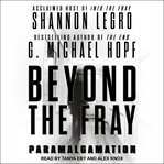 Beyond the fray : paramalgamation cover image