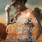 Clarissa and the Cowboy : Darcy Brothers Series, Book 3.5 cover image