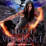 Heart of Vengeance : Alice Worth Series, Book 6 cover image