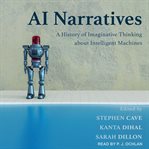 Ai narratives. A History of Imaginative Thinking about Intelligent Machines cover image