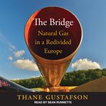 The bridge : natural gas in a redivided Europe cover image