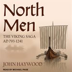 Northmen : the Viking saga, AD 793-1241 cover image