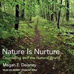 Nature is nurture. Counseling and the Natural World cover image