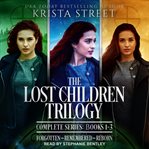 The lost children trilogy : complete series, books 1-3 cover image