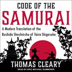 Code of the samurai : a modern translation of the bushido shoshinshu of taira shigesuke cover image