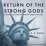 Return of the strong gods. Nationalism, Populism, and the Future of the West cover image