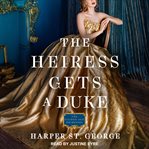 The heiress gets a duke cover image